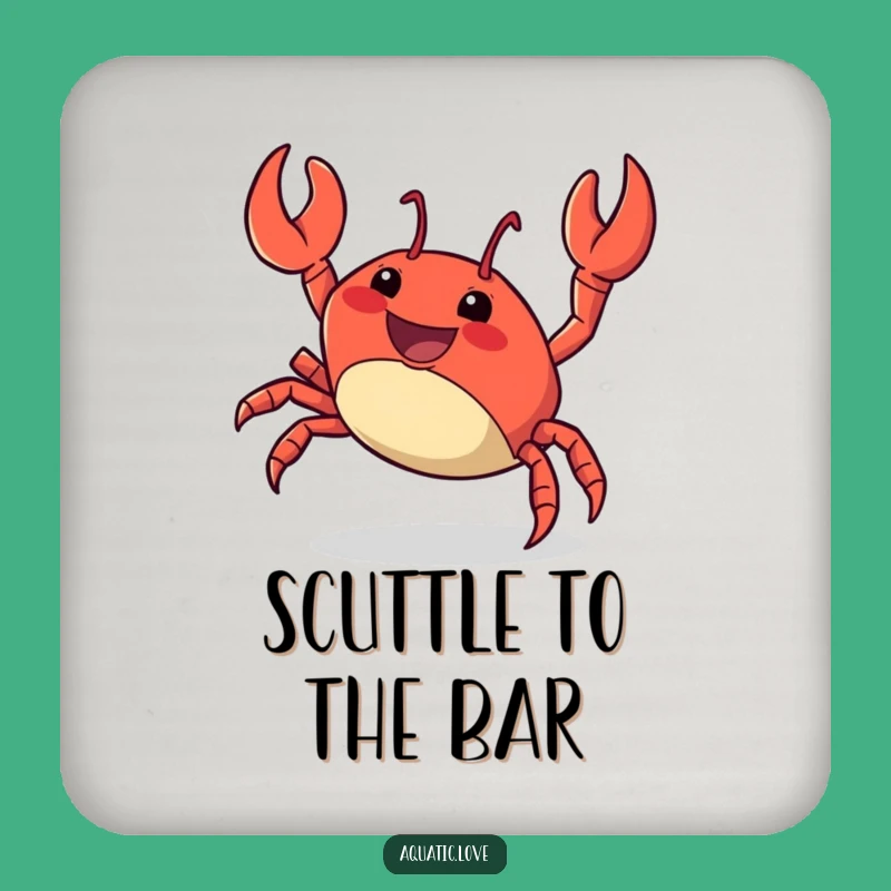 Funny Crab Scuttle Coaster: Energetic Protection, Beachy Funny Gift