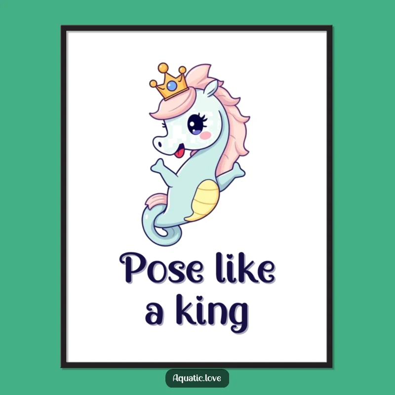 Funny Seahorse Crown Poster: Regal Art, Elegant Funny Gift